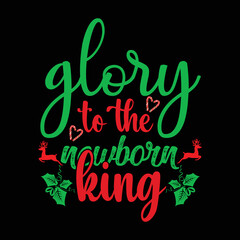 Glory To The Nauibour King T-shirt, Merry Christmas shirt, Christmas SVG, Christmas Clipart, Christmas Vector, Christmas Sign, Christmas Cut File, Christmas SVG Shirt Print Template