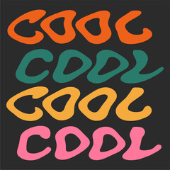 Retro graphic, boho style hippie design illustration. Psychedelic floating font. Positive message phrase, Cool. Poster or sticker, funny vintage typographic font vector.