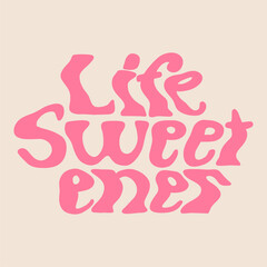 Retro graphic, boho style hippie design illustration. Psychedelic floating font. Life sweet energy. Poster or sticker, funny vintage typographic font vector.
