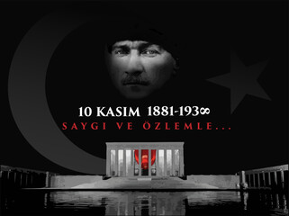10 Kasım Atatürk Anma Günü, Saygıyla Anıyoruz. 1881-1938. Translate: November 10 is the anniversary of Ataturk death. 1938-1881.