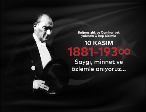 10 Kasim Atatürk Anma Günü, Saygıyla Anıyoruz. 1881-1938. Translate: November 10 is the anniversary of Ataturk death. 1938-1881.