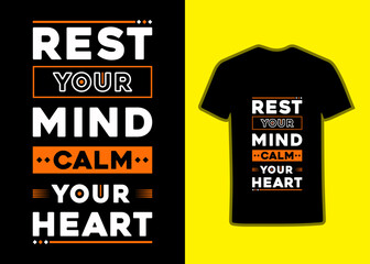Rest your mind calm your heart motivational and inspirational quotes Tshirt design for fashion apparel printing. Suitable for totebags, stickers, mug, hat, and merchandise, suitable for print design.