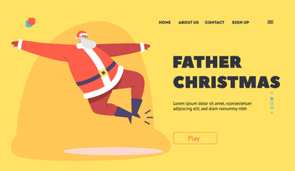 Fototapeta na wymiar Father Christmas Landing Page Template. Santa Claus in Red Traditional Costume Dancing Clap the Boots in Air