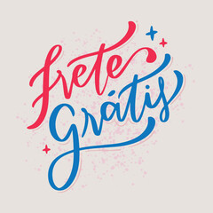 Frete Grátis. Free Shipping in brazilian portuguese. Modern hand Lettering. vector.