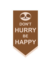 dont hurry be happy 
