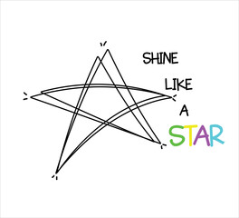 star with shine like a star slogan on a white background, vector design for fashion and poster prints, sticker, bag, mug, phone case