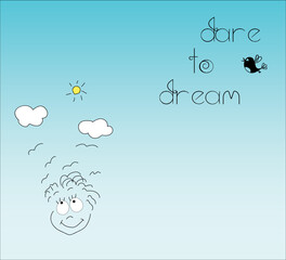 vector design with dare to dream slogan, dreaming child, clouds and sun; on a blue background