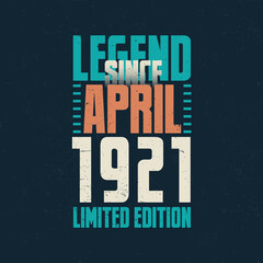 Fototapeta premium Legend Since April 1921 vintage birthday typography design. Born in the month of April 1921 Birthday Quote