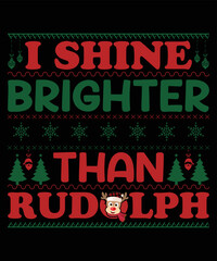 i shine brighter than rudolph t shirt