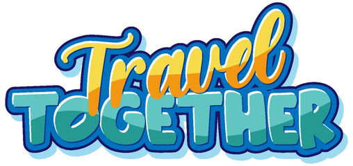 Travel Together text for banner or poster design