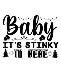 Baby it's stinky in here Merry Christmas shirt print template Xmas typography design