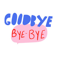 Goodbye bye - bye. Short phrase. Graphic design on white background.