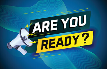 Are you ready word concept vector illustration with megaphone and 3d style, landing page, template, ui, web, mobile app, poster, banner, flyer, background, gift card, coupon, label, wallpaper