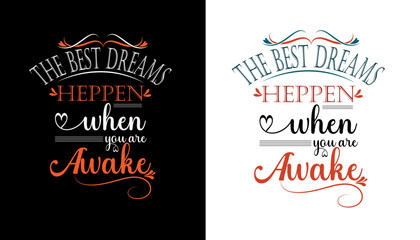 The best dream happen when you are awake typography t shirt design premium vector 