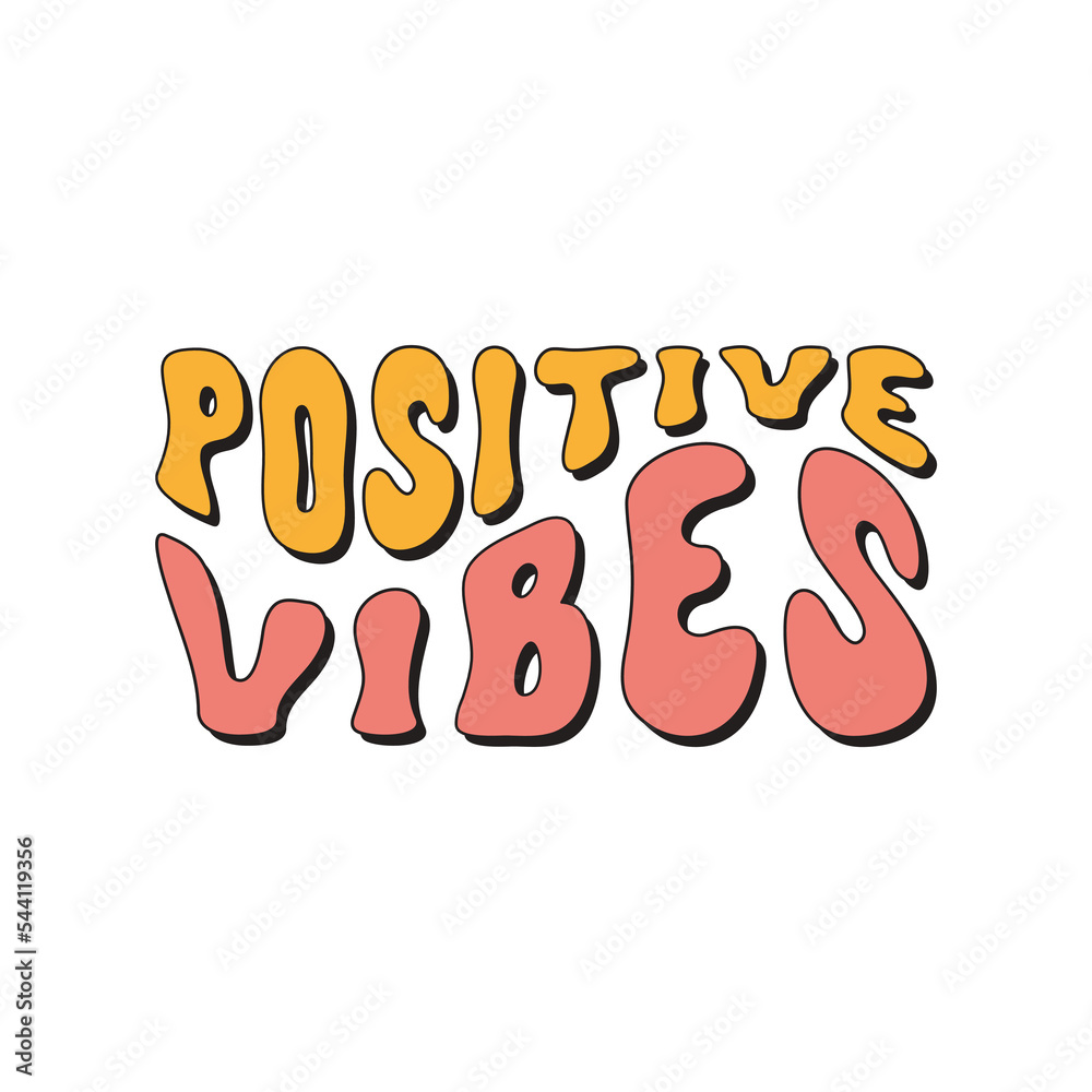 Poster positive vibes inspirational slogan isolated on a white background. colorful positive wavy text in r
