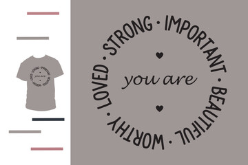 You are worthy t shirt design