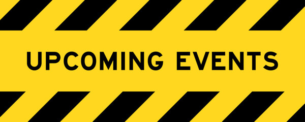Yellow and black color with line striped label banner with word upcoming events