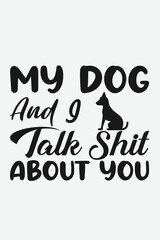 my-dog-and-j-talk-shit-about-you