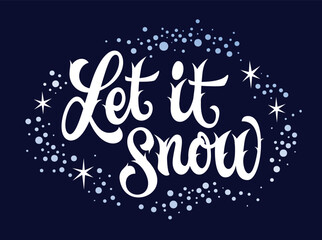 Let it snow, Winter holidays themed festive elegant calligraphy with a frame of sparkling snow clouds. Isolated vector typography design.