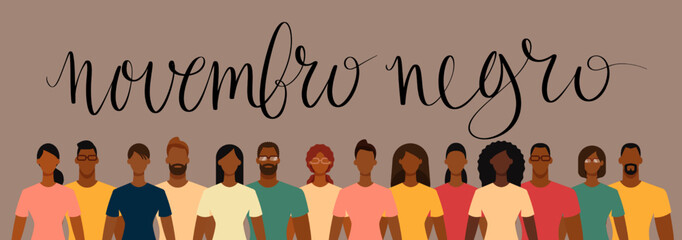 Novembro Negro translation from portuguese November Black, Brazil campaign black people awareness. Handwritten calligraphy. People of color vector illustration.