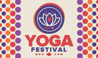 Yoga Festival. Healthy Living. An event to explore yourself and find harmony. Meditations, fitness exercises and work on the balance of mind and body. Yoga workout. Lotus flower. Vector poster