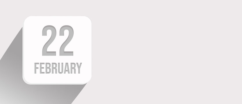 February 22nd. Day 22 of month, Calendar date. Calendar leaf icon on white with sunlight and long shadow, flat design. Winter month, day of the year concept.