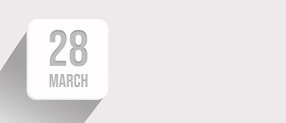 March 28th. Day 28 of month, Calendar date. Calendar leaf icon on white with sunlight and long shadow, flat design.  Spring month, day of the year concept.