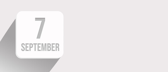 September 7th. Day 7 of month, Calendar date. Calendar leaf icon on white with sunlight and long shadow, flat design. Autumn month, day of the year concept.