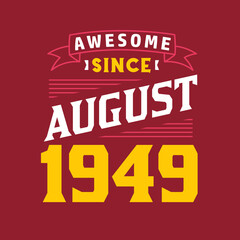 Awesome Since August 1949. Born in August 1949 Retro Vintage Birthday