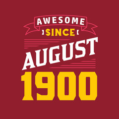 Awesome Since August 1900. Born in August 1900 Retro Vintage Birthday