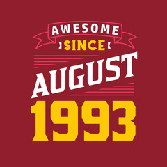 Awesome Since August 1993. Born in August 1993 Retro Vintage Birthday