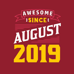 Awesome Since August 2019. Born in August 2019 Retro Vintage Birthday