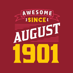 Awesome Since August 1901. Born in August 1901 Retro Vintage Birthday