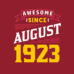 Awesome Since August 1923. Born in August 1923 Retro Vintage Birthday