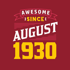 Awesome Since August 1930. Born in August 1930 Retro Vintage Birthday