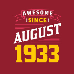 Awesome Since August 1933. Born in August 1933 Retro Vintage Birthday