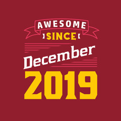 Awesome Since December 2019. Born in December 2019 Retro Vintage Birthday