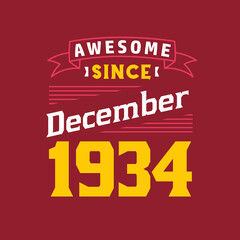 Awesome Since December 1934. Born in December 1934 Retro Vintage Birthday