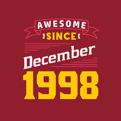 Awesome Since December 1998. Born in December 1998 Retro Vintage Birthday
