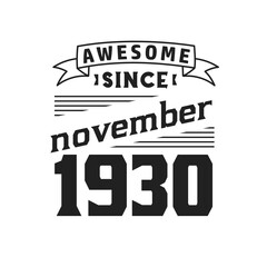 Obraz premium Awesome Since November 1930. Born in November 1930 Retro Vintage Birthday