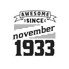 Obraz premium Awesome Since November 1933. Born in November 1933 Retro Vintage Birthday