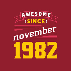 Awesome Since November 1982. Born in November 1982 Retro Vintage Birthday