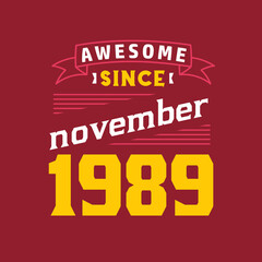Awesome Since November 1989. Born in November 1989 Retro Vintage Birthday