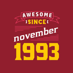Awesome Since November 1993. Born in November 1993 Retro Vintage Birthday