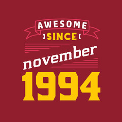 Awesome Since November 1994. Born in November 1994 Retro Vintage Birthday