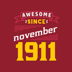 Fototapeta premium Awesome Since November 1911. Born in November 1911 Retro Vintage Birthday