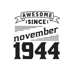 Awesome Since November 1944. Born in November 1944 Retro Vintage Birthday