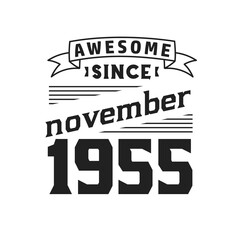 Awesome Since November 1955. Born in November 1955 Retro Vintage Birthday