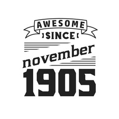 Awesome Since November 1905. Born in November 1905 Retro Vintage Birthday