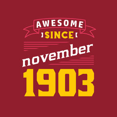 Awesome Since November 1903. Born in November 1903 Retro Vintage Birthday